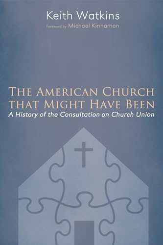 Beispielbild fr The American Church that Might Have Been: A History of the Consultation on Church Union zum Verkauf von Windows Booksellers