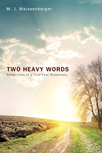 Imagen de archivo de Two Heavy Words: Reflections of a First-Year Missionary a la venta por Lakeside Books