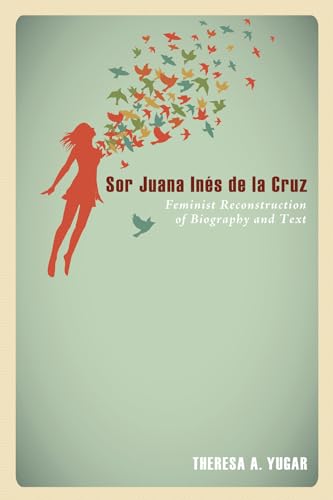 9781625644404: Sor Juana Ins de la Cruz: Feminist Reconstruction of Biography and Text