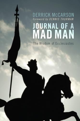 Stock image for Journal of a Mad Man: The Wisdom of Ecclesiastes for sale by Lakeside Books