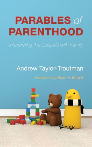 Beispielbild fr Parables of Parenthood : Interpreting the Gospels with Family zum Verkauf von Better World Books