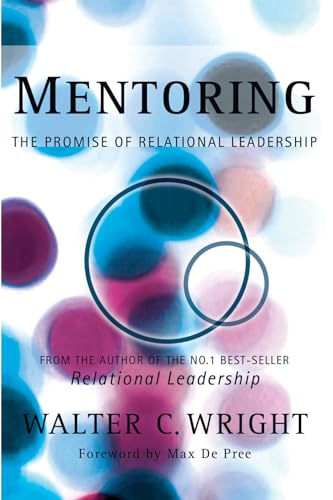 Beispielbild fr Mentoring: The Promise of Relational Leadership zum Verkauf von Good Buy 2 You LLC