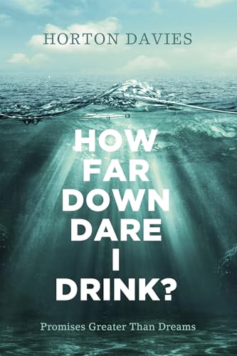 Stock image for How Far Down Dare I Drink?: Promises Greater Than Dreams for sale by Chiron Media