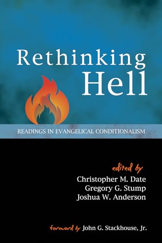 9781625645982: Rethinking Hell: Readings in Evangelical Conditionalism