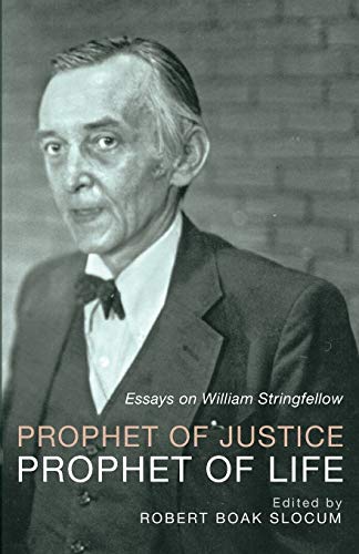 Stock image for Prophet of Justice, Prophet of Life: Essays on William Stringfellow for sale by HPB-Ruby