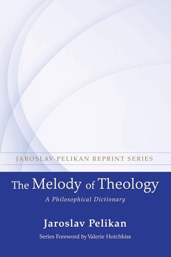 Imagen de archivo de The Melody of Theology: A Philosophical Dictionary a la venta por Revaluation Books