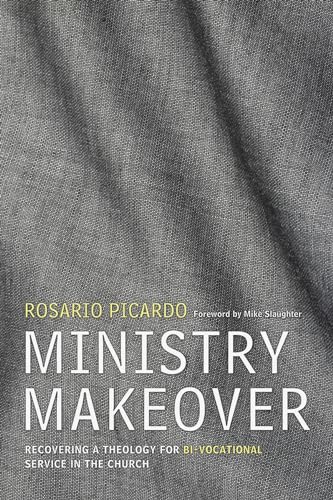 9781625646507: Ministry Makeover: Recovering a Theology for Bi-vocational Service in the Church