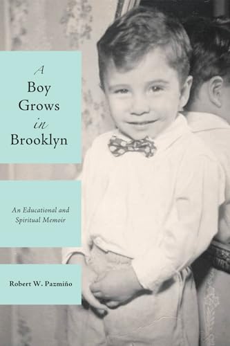 Beispielbild fr A Boy Grows in Brooklyn: An Educational and Spiritual Memoir zum Verkauf von Chiron Media