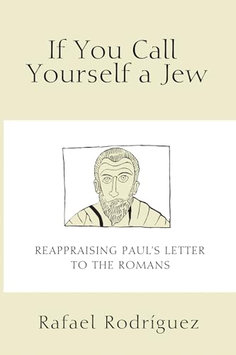 9781625646804: If You Call Yourself a Jew: Reappraising Paul's Letter to the Romans