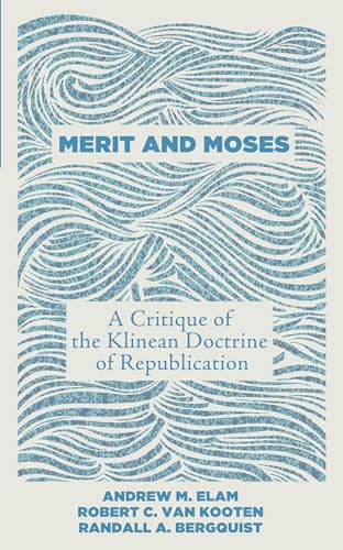 Stock image for Merit and Moses: A Critique of the Klinean Doctrine of Republication for sale by Lakeside Books