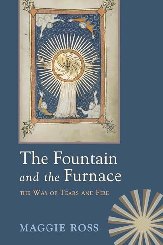 9781625646958: The Fountain and the Furnace: The Way of Tears and Fire