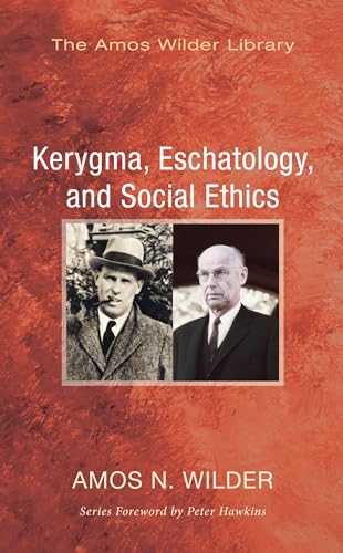 Stock image for Kerygma, Eschatology, and Social Ethics for sale by Revaluation Books