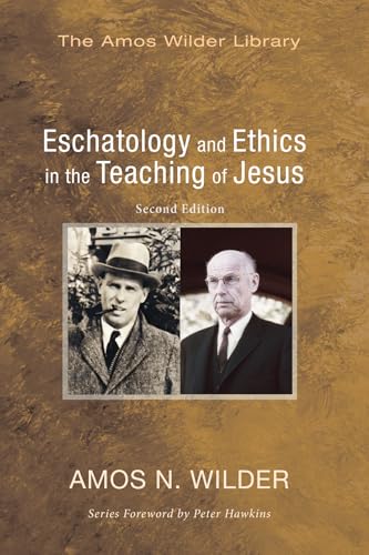 9781625647511: Eschatology and Ethics in the Teaching of Jesus: Second Edition (Amos Wilder Library)