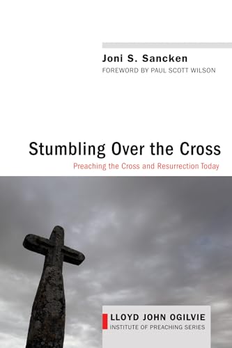 Beispielbild fr Stumbling over the Cross: Preaching the Cross and Resurrection Today (Lloyd John Ogilvie Institute of Preaching) zum Verkauf von SecondSale