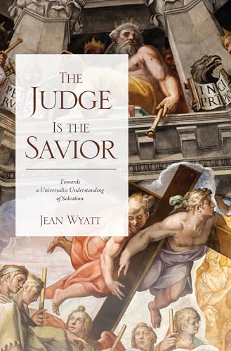 9781625648174: The Judge Is the Savior: Towards a Universalist Understanding of Salvation