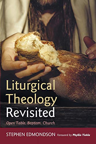 9781625648358: Liturgical Theology Revisited: Open Table, Baptism, Church