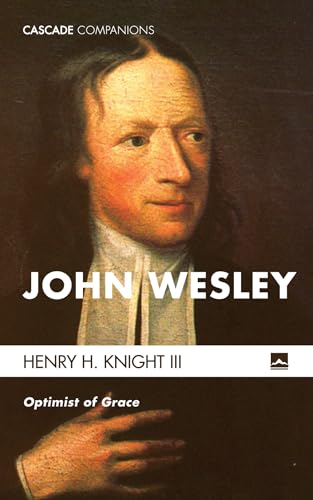Beispielbild fr John Wesley: Optimist of Grace zum Verkauf von Windows Booksellers