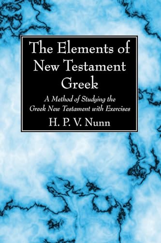 Stock image for The Elements of New Testament Greek: A Method of Studying the Greek New Testament with Exercises for sale by Chiron Media