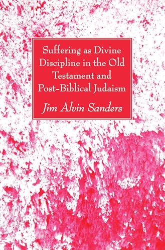 9781625648785: Suffering as Divine Discipline in the Old Testament and Post-Biblical Judaism (Colgate Rochester Divinity School Bulletin)