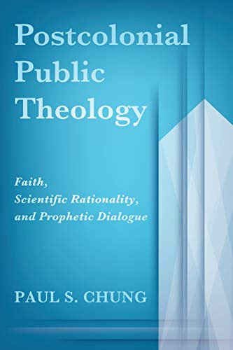 Imagen de archivo de Postcolonial Public Theology: Faith, Scientific Rationality, and Prophetic Dialogue a la venta por WorldofBooks