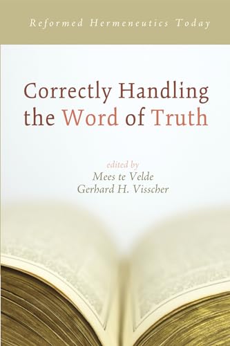 9781625649119: Correctly Handling the Word of Truth: Reformed Hermeneutics Today (Lucerna: Crts Publications)