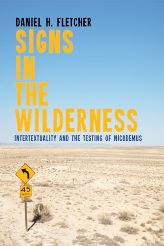Imagen de archivo de Signs in the Wilderness: Intertextuality and the Testing of Nicodemus a la venta por Lucky's Textbooks