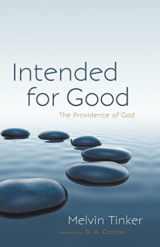 Beispielbild fr Intended for Good: The Providence of God zum Verkauf von Windows Booksellers