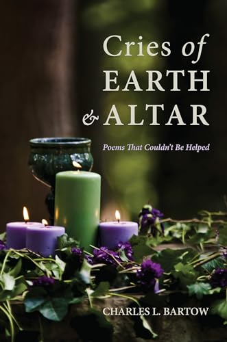9781625649461: Cries of Earth and Altar: Poems That Couldn't Be Helped