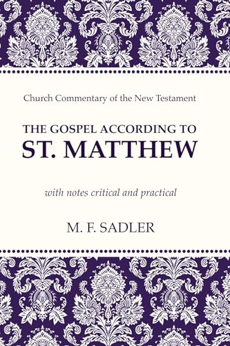 Beispielbild fr The Gospel According to St. Matthew: With Notes Critical and Practical zum Verkauf von Windows Booksellers