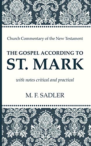 9781625649669: The Gospel According to St. Mark: With Notes Critical and Practical (Church Commentary of the New Testament)