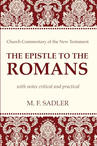Stock image for The Epistle to the Romans: With Notes Critical and Practical (Church Commentary of the New Testament) for sale by Chiron Media