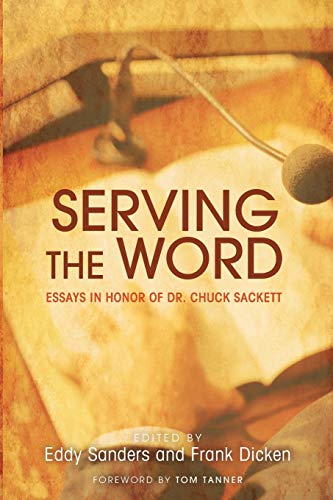 Beispielbild fr Serving the Word: Essays in Honor of Dr. Chuck Sackett zum Verkauf von Windows Booksellers