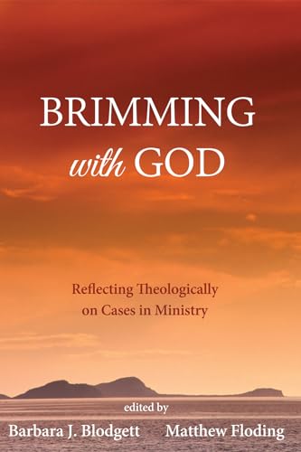 Beispielbild fr Brimming with God: Reflecting Theologically on Cases in Ministry zum Verkauf von BooksRun