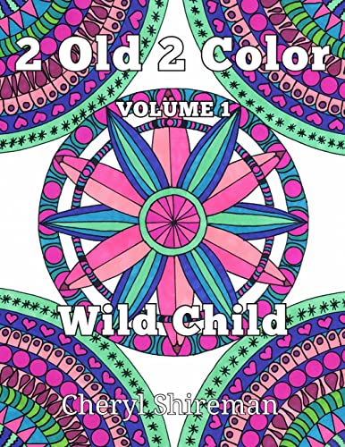 9781625660442: 2 Old 2 Color: Wild Child