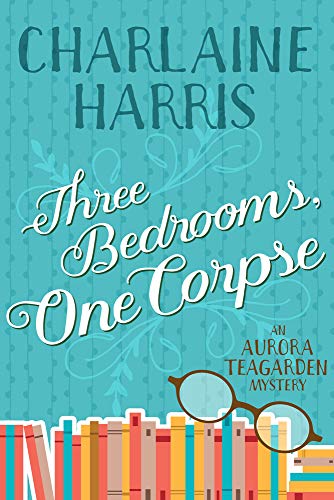 9781625675132: Three Bedrooms, One Corpse: An Aurora Teagarden Mystery (Aurora Teagarden Mysteries)