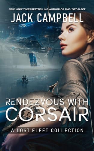 9781625676559: Rendezvous with Corsair: A Lost Fleet Collection (The Lost Fleet)