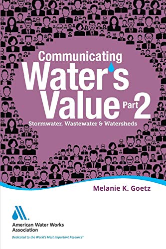 9781625761408: Communicating Water's Value Part 2: Stormwater, Wastewater & Watersheds (2016)