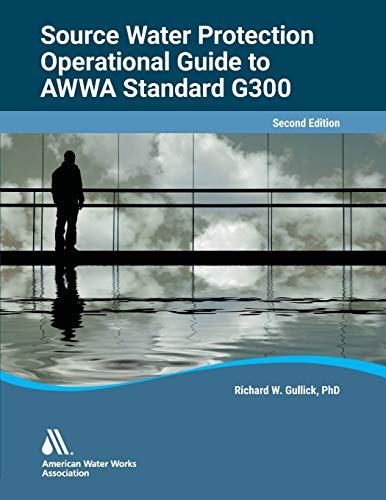 9781625762559: Operational Guide to AWWA Standard G300, Source Water Protection, Second Edition