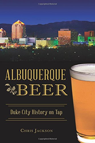 Beispielbild fr Albuquerque Beer : Duke City History on Tap zum Verkauf von Better World Books