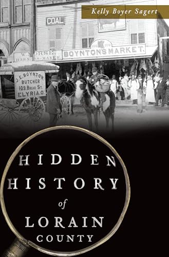 Imagen de archivo de Hidden History of Lorain County a la venta por GF Books, Inc.