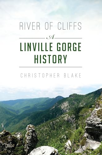 Stock image for River of Cliffs: A Linville Gorge History (Natural History) for sale by BooksRun