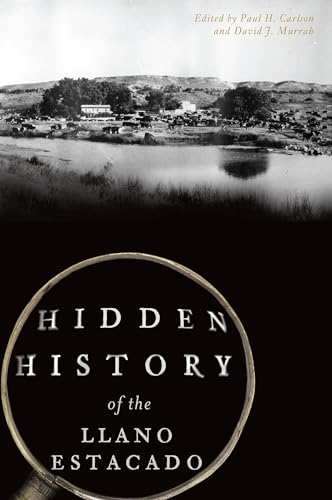 Imagen de archivo de Hidden History of the Llano Estacado (American Chronicles) a la venta por Books Unplugged