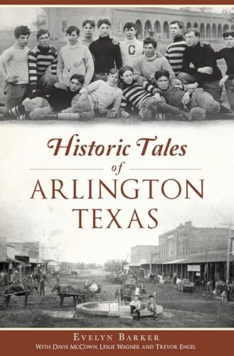 Beispielbild fr Historic Tales of Arlington, Texas zum Verkauf von Blackwell's