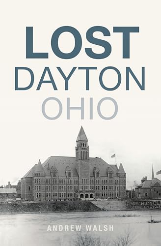 Beispielbild fr Lost Dayton, Ohio zum Verkauf von Better World Books