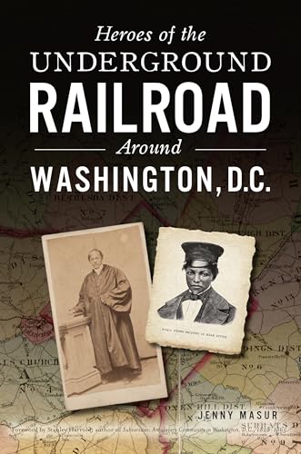 Beispielbild fr Heroes of the Underground Railroad Around Washington, D.C zum Verkauf von Blackwell's