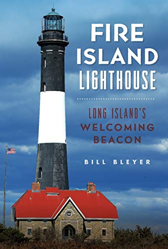 Stock image for Fire Island Lighthouse: Long Islands Welcoming Beacon (Landmarks) for sale by Red's Corner LLC