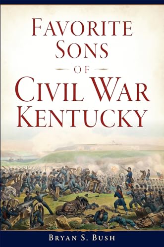 Stock image for Favorite Sons of Civil War Kentucky (Civil War Series) for sale by Budget Books