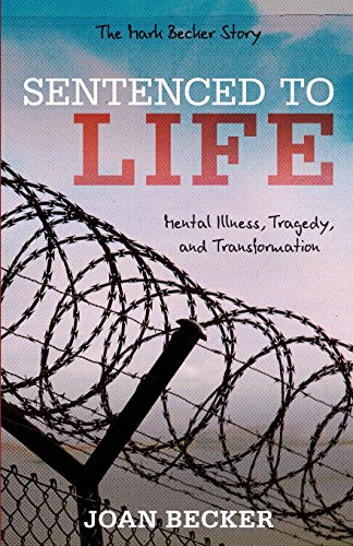 Stock image for Sentenced to Life: Mental Illness, Tragedy, and Transformation for sale by BooksRun