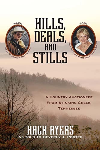 Imagen de archivo de Hills, Deals, and Stills : A Country Auctioneer from Stinking Creek, Tennessee a la venta por Better World Books