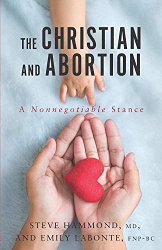Beispielbild fr The Christian and Abortion: A Nonnegotiable Stance zum Verkauf von BooksRun